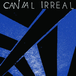 CANAL IRREAL - s/t