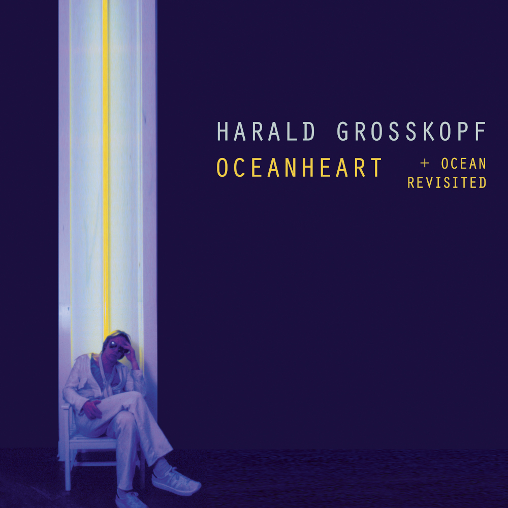 HARALD GROSSKOPF - Oceanheart (ltd. deluxe edition)