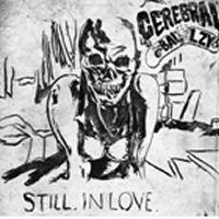 Cerebral Ballzy - Still In Love