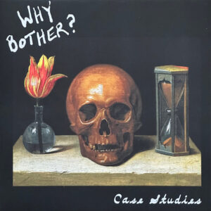 Why Bother? - Case Studies