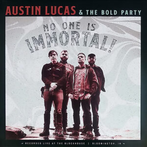 AUSTIN LUCAS - No One Is Immortal