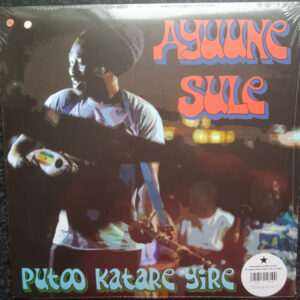 AYUUNE SULE - Putoo Katare Yire