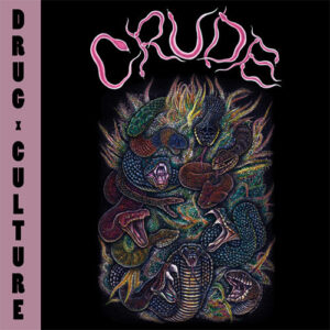 Crude - Drug Culture