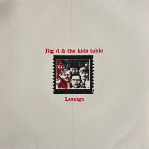 Big D And The Kids Table / Lounge - Big D & The Kids Table / Lounge