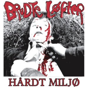 Brudte Løfter - Hårdt Miljø