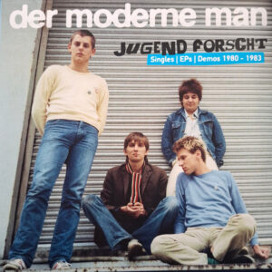 DER MODERNE MAN - Jugend Forscht (Singles, EPs & Demos 1980–1983)