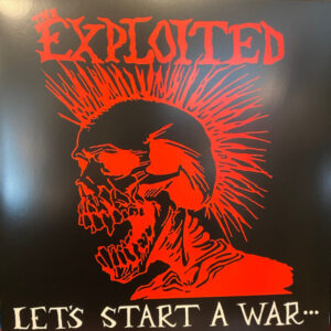 The Exploited - Let's Start A War... ...Said Maggie One Day