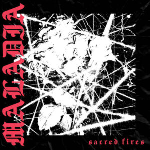 MALADIA - Sacred Fires