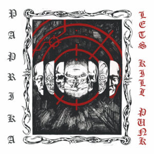 PAPRIKA - Let's Kill Punk