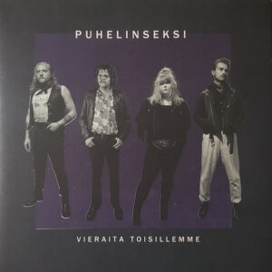 PUHELINSEKSI ‎– Vieraita Toisillemme