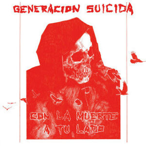 Generacion Suicida – Con La Muerte A Tu Lado