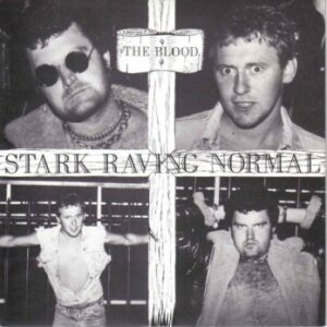THE BLOOD - Stark Raving Normal
