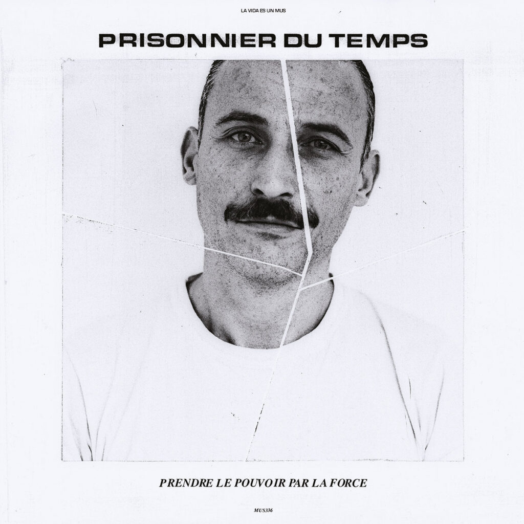 PRISONNIER DU TEMPS – Prendre Le Pouvoir Par La Force
