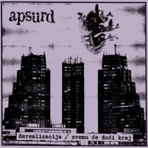 APSURD – Derealizacija / Svemu Će Doći Kraj