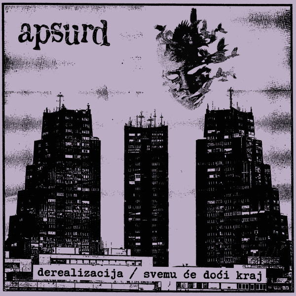 APSURD – Derealizacija / Svemu Će Doći Kraj